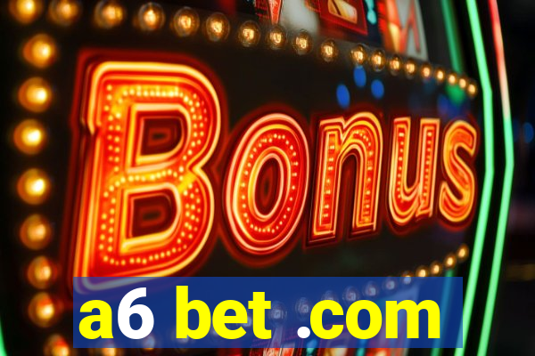 a6 bet .com